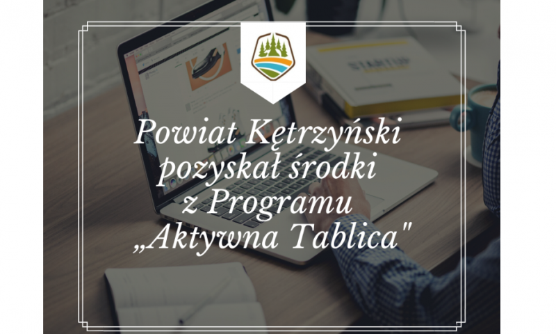 Powiat kętrzyński pozyskał środki z Programu „Aktywna Tablica”