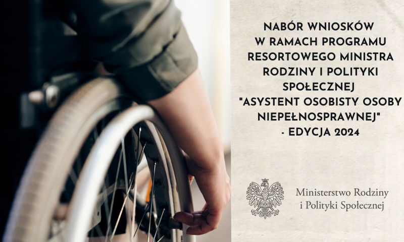Ogłoszenie o naborze wniosków w ramach Programu „Asystent osobisty osoby z niepełnosprawnością”