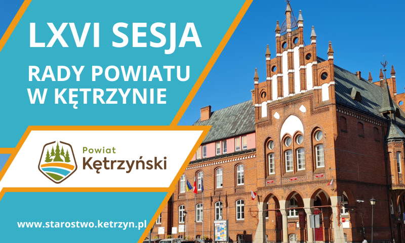 Informacja o LXVI sesja Rady Powiatu w Kętrzynie