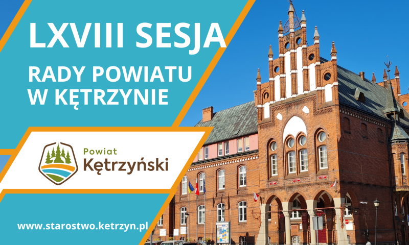 Informacja o LXVIII sesja Rady Powiatu w Kętrzynie