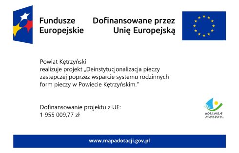 Deinstytucjonalizacja pieczy zastępczej poprzez wsparcie systemu rodzinnych form pieczy w Powiecie Kętrzyńskim