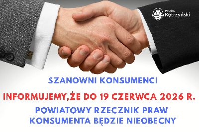 Szanowni konsumenci informujemy, że do 19 czerwca 2026 r. Powiatowy Rzecznik Praw Konsumenta będzie nieobecny.
