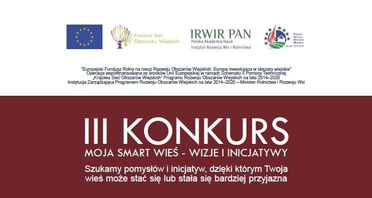 III Konkurs „Moja smart wieś – Wizje i Inicjatywy”.