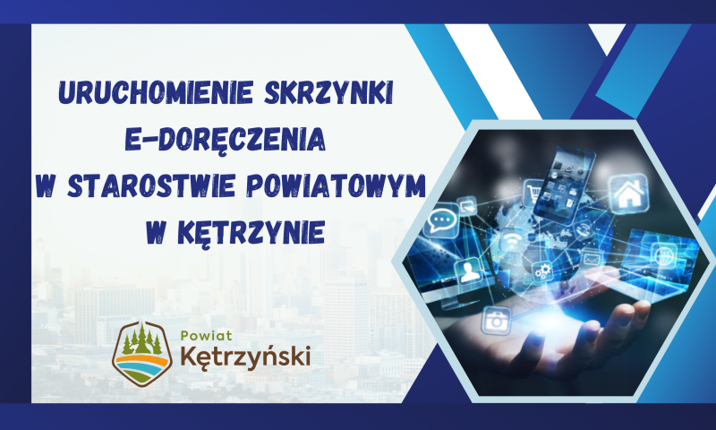Uruchomienie skrzynki e-Doręczenia w Starostwie Powiatowym w Kętrzynie.