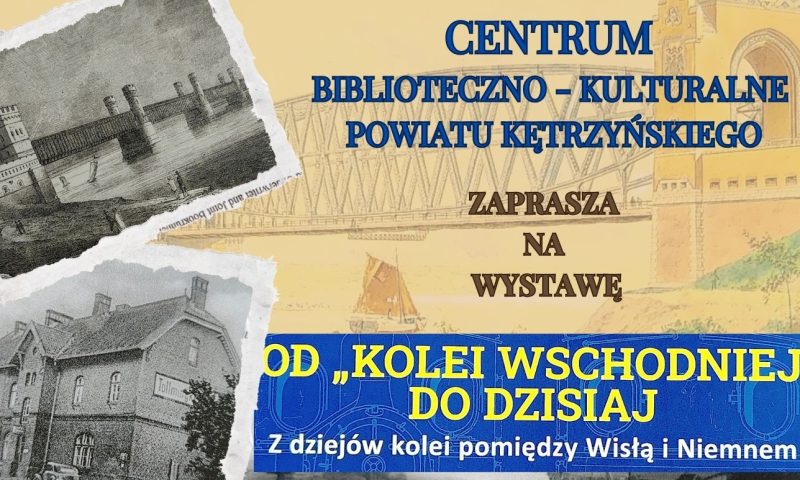 Zaproszenie na wystawę „Od kolei wschodniej do dzisiaj”