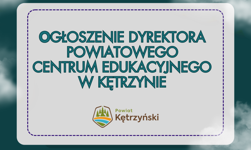 Informacja Dyrektora Powiatowego Centrum Edukacyjnego w Kętrzynie o ogłoszeniu pierwszego przetargu ustnego nieograniczonego na dzierżawę gruntów rolnych