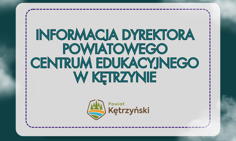 Informacja o wykazie nieruchomości, stanowiącej własność Powiatu Kętrzyńskiego w trwałym zarządzie Powiatowego Centrum Edukacyjnego w Kętrzynie 